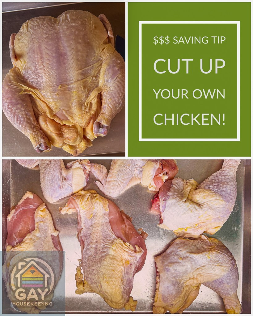 Top image shows a whole raw chicken. Bottom image displays the same chicken cut into individual pieces placed on a baking sheet. A green sidebar contains text: '$$$ SAVING TIP CUT UP YOUR OWN CHICKEN!' with the logo for 'GAY HOUSEKEEPING' at the bottom.
